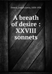 A breath of desire : XXVIII sonnets
