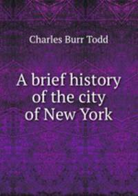 A brief history of the city of New York