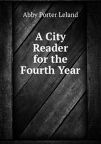 A City Reader for the Fourth Year