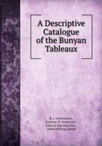 A Descriptive Catalogue of the Bunyan Tableaux