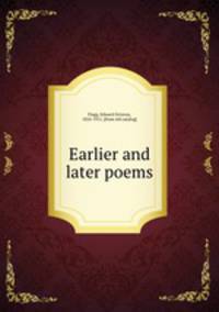 Earlier and later poems