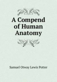 A Compend of Human Anatomy