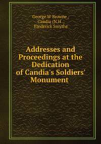 Addresses and Proceedings at the Dedication of Candia