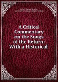 A Critical Commentary on the Songs of the Return: With a Historical .