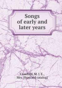 Songs of early and later years