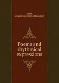 Poems and rhythmical expressions