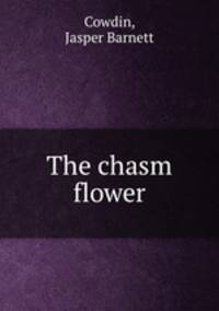 The chasm flower