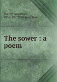 The sower : a poem