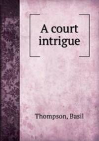 A court intrigue