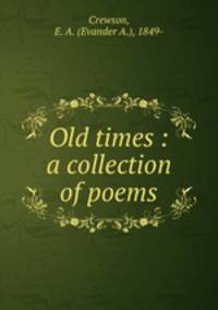 Old times : a collection of poems