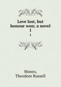 Love lost, but honour won; a novel. 1