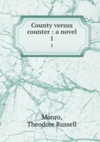 County versus counter : a novel. 1
