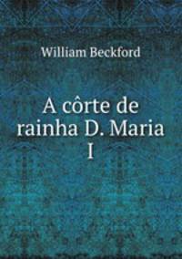 A corte de rainha D. Maria I