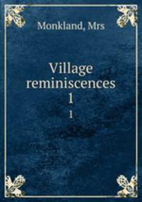 Village reminiscences. 1