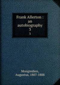 Frank Allerton : an autobiography. 3