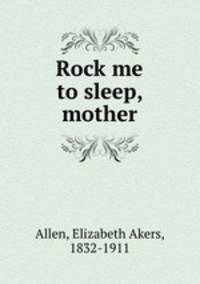 Rock me to sleep, mother