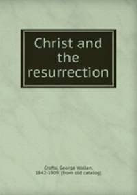 Christ and the resurrection