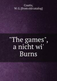 "The games", a nicht wi` Burns