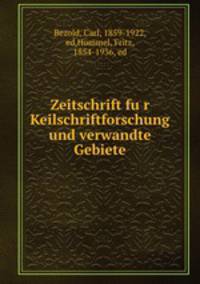 Zeitschrift fu?r Keilschriftforschung und verwandte Gebiete