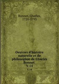 Oeuvres d`histoire naturelle et de philosophie de Charles Bonnet . V.14