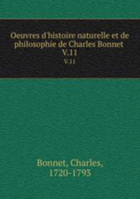 Oeuvres d`histoire naturelle et de philosophie de Charles Bonnet . V.11