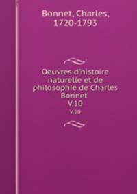 Oeuvres d`histoire naturelle et de philosophie de Charles Bonnet . V.10