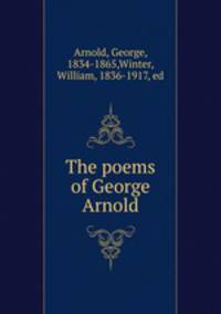 The poems of George Arnold