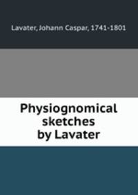 Physiognomical sketches by Lavater