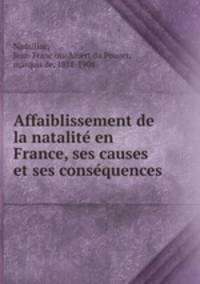 Affaiblissement de la natalite? en France, ses causes et ses conse?quences