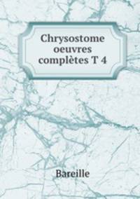 Chrysostome oeuvres completes T 4