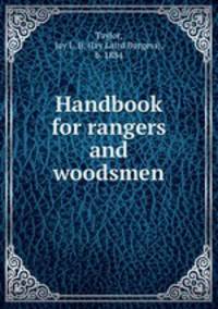Handbook for rangers and woodsmen