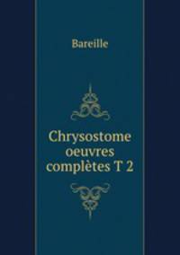 Chrysostome oeuvres completes T 2