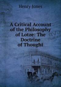 A Critical Account of the Philosophy of Lotze: The Doctrine of Thought