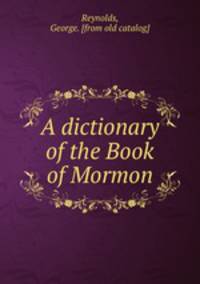 A dictionary of the Book of Mormon