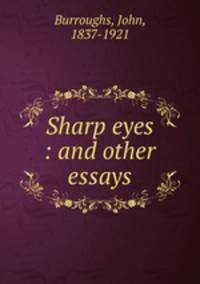 Sharp eyes : and other essays