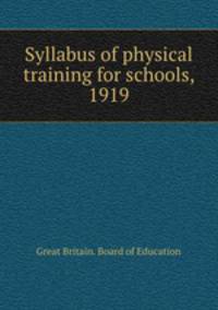 Syllabus of physical training for schools, 1919