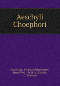Aeschyli Choephori