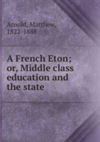 A French Eton; or, Middle class education and the state