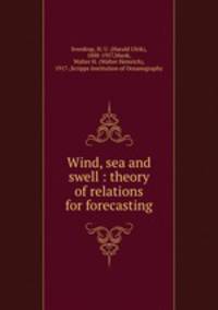 Wind, sea and swell : theory of relations for forecasting