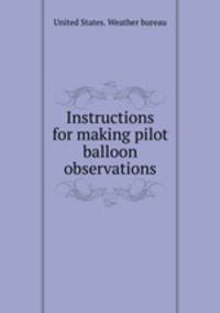 Instructions for making pilot balloon observations