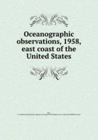 Oceanographic observations, 1958, east coast of the United States