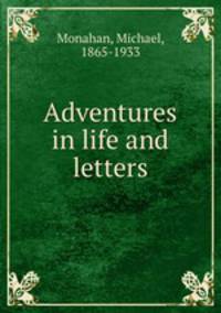 Adventures in life and letters
