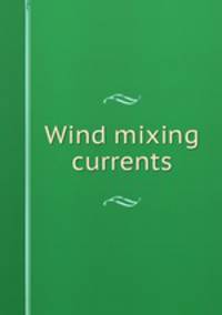 Wind mixing currents
