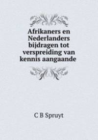 Afrikaners en Nederlanders bijdragen tot verspreiding van kennis aangaande .
