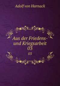 Aus der Friedens- und Kriegsarbeit. 03