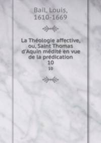 La Theologie affective, ou, Saint Thomas d