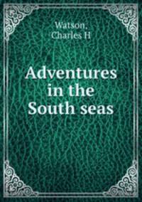 Adventures in the South seas