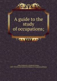 A guide to the study of occupations;