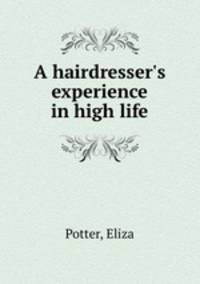 A hairdresser`s experience in high life
