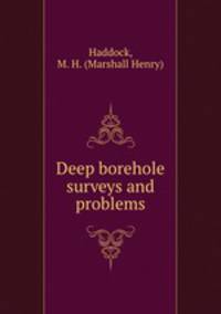 Deep borehole surveys and problems